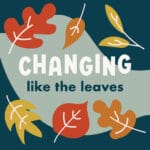 Changing Like the Leaves episode logo