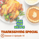 Re-air: The Ten News Thanksgiving Special podcast episode