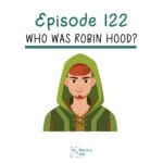 122: Who Was Robin Hood? episode logo