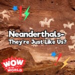 Neanderthals – They’re Just Like Us? (1/27/25) episode logo