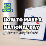 How to Make a National Day 🗓️ Re-air podcast episode