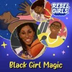 Black Girl Magic:  Anna Olga Albertina Brown, Jessamyn Stanley, Funmilayo Ransome-Kuti, and Lisa Leslie episode logo