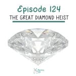 124: The Great Diamond Heist episode logo