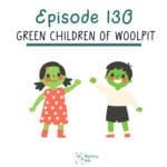 130: Green Children of Woolpit episode logo