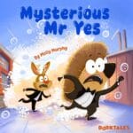 Mysterious Mr. Yes – Spy Adventure Stories for Kids episode logo