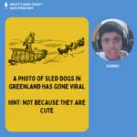 S3 E5: Why sled dogs in Greenland have become popular for the wrong reasons? episode logo