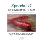 147: The Mongolian Death Worm episode logo