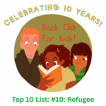 Top Ten List to Celebrate 10 years of podcasting – Number 10 "Refugee" by Alan Gratz episode logo