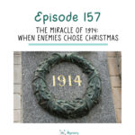 158: The Miracle of 1914: When Enemies Chose Christmas episode logo