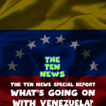 Ten News Special Report: What’s Going On With Venezuela? podcast episode