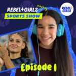 Introducing the Rebel Girls Weekly Sports Show! episode logo