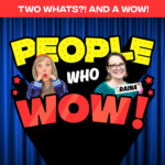 Two Whats?! And A Wow! People Who Wow Edition – Author and Illustrator Raina Telgemeier episode logo