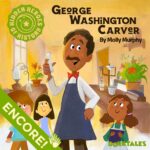 George Washington Carver, Hidden Hero of History! (Replay) episode logo